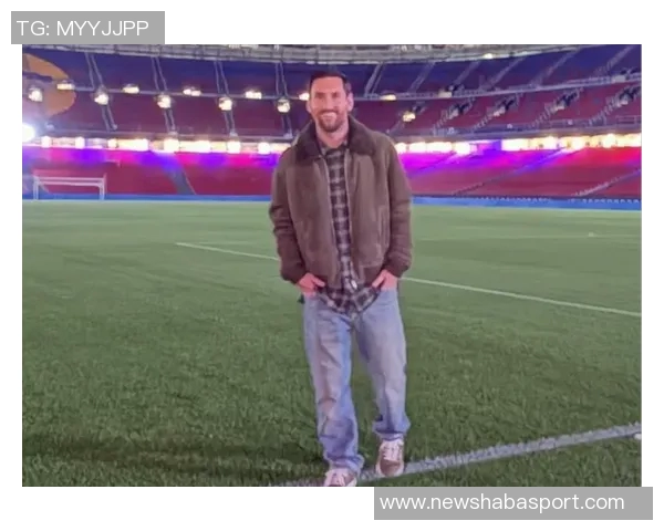 梅西夜访诺坎普引发猜测巴萨高层对此毫不知情对拉波尔塔竞选无益